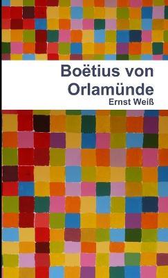 Boetius Von Orlamunde - Ernst Weiss - cover