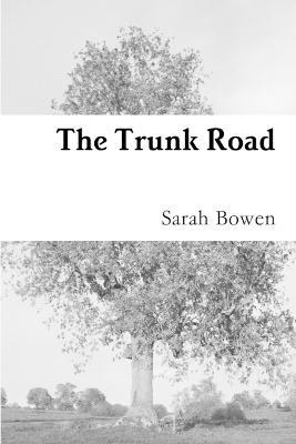 The Trunk Road - Sarah Bowen - cover
