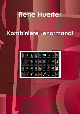 Kombiniere Lenormand! - Rene Huerter - cover