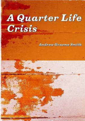 A Quarter Life Crisis - Andrew Smith - cover