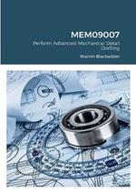 Mem09007: Perform Advanced Mechanical Detail Drafting