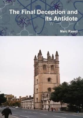 The Final Deception and Its Antidote - Marc Rasell - cover