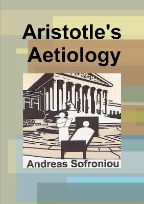 Aristotle's Aetiology - Andreas Sofroniou - cover