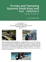 Pumps and Pumping Systems Made Easy and Fun - Volume 2: For The Perplexed - Lev Nelik - cover