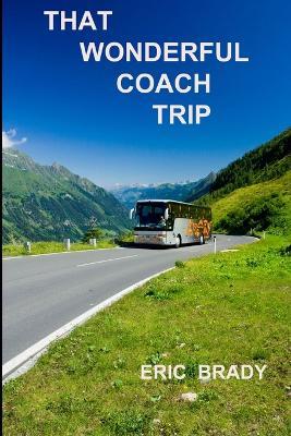 That Wonderful Coach Trip - Eric Brady - cover