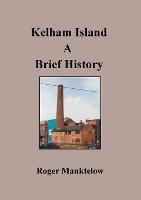 Kelham Island a brief history - Roger Manktelow - cover
