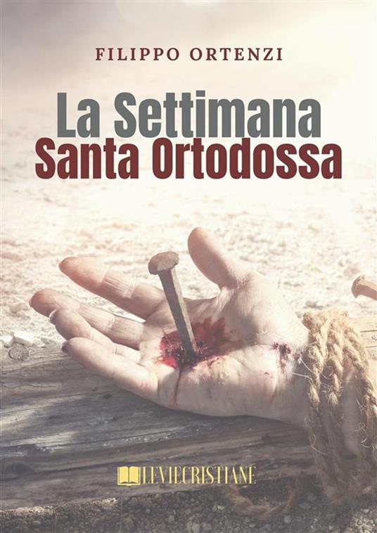 La Settimana Santa Ortodossa - Ortenzi Filippo - ebook