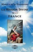 La mission divine de la France - Marquis De La Franquerie - cover