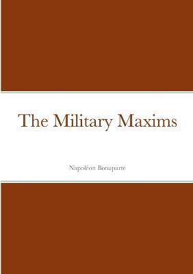The Military Maxims - Napoleon Bonaparte - cover