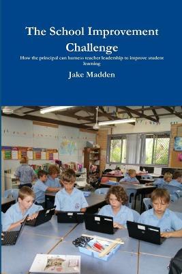 The School Improvement Challenge - Jake Madden - cover