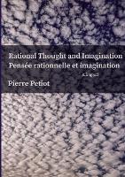 Rational Thought and Imagination - Pensee Rationnelle et Imagination - Pierre Petiot - cover