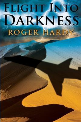 Flight Into Darkness - Roger Hardy - cover