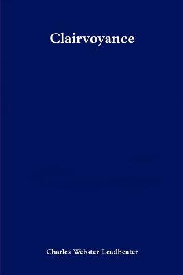 Clairvoyance - Charles Webster Leadbeater - cover