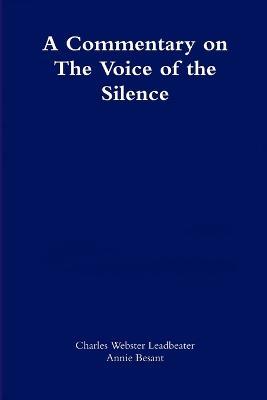 A Commentary on The Voice of the Silence - Charles Webster Leadbeater,Annie Besant - cover