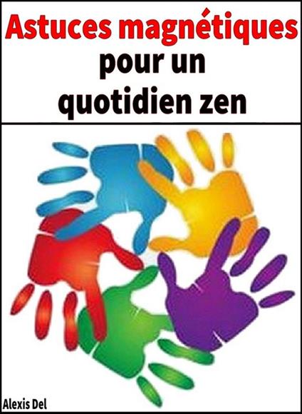 Astuces magnétiques pour un quotidien zen