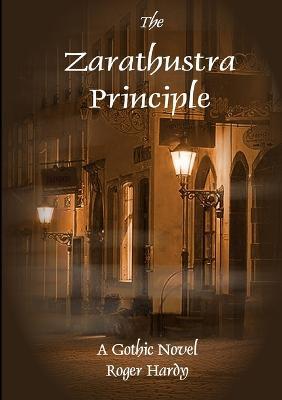 The Zarathustra Principle - Roger Hardy - cover