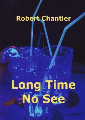 Long Time No See - Robert Chantler - cover