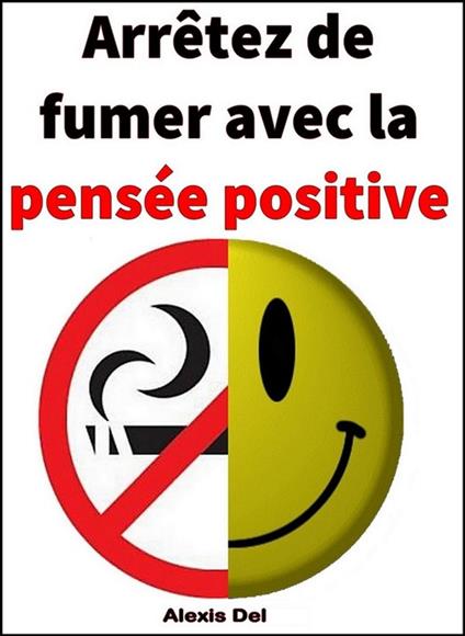 Arrêtez de fumer avec la pensée positive