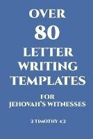 Over 80 Letter Writing Templates for Jehovah's Witnesses: JW Gift Idea - Julie Parks - cover