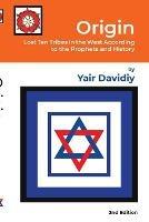 Origin: Lost Ten Tribes in the West According to the Prophets and History - Yair Davidiy - cover