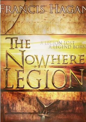 The Nowhere Legion - Francis Hagan - cover
