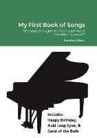 My First Book of Songs: 38 songs arranged in the Visual Music Notation System(TM) - Shareef Rashada - cover