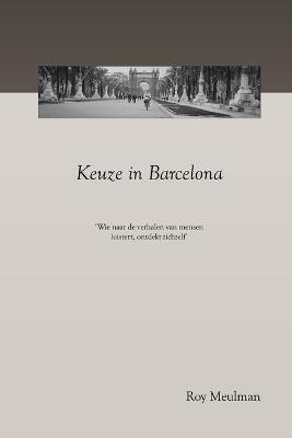 Keuze in Barcelona - Roy Meulman - cover