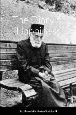 The Diary of Happiness - Archimandrite Nicolae Steinhardt,Jurnalul Fericirii,Archimandrite Seraphim - cover