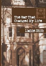 The War That Changed My Life