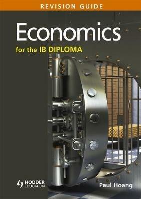 Economics for the IB Diploma Revision Guide: (International Baccalaureate Diploma) - Paul Hoang - cover