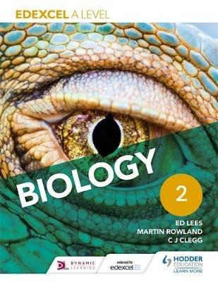 Edexcel A Level Biology Student Book 2 - Ed Lees,Martin Rowland,C. J. Clegg - cover