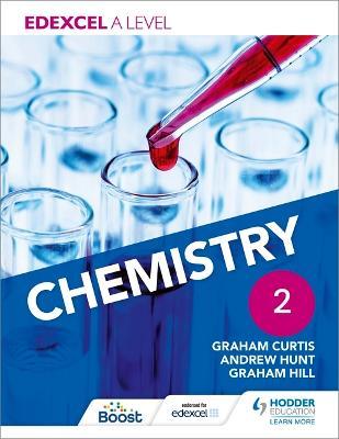 Edexcel A Level Chemistry Student Book 2 - Andrew Hunt,Graham Curtis,Graham Hill - cover