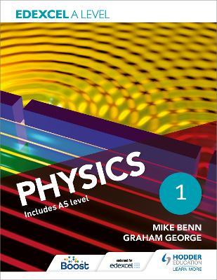 Edexcel A Level Physics Student Book 1 - Mike Benn,Graham George - cover