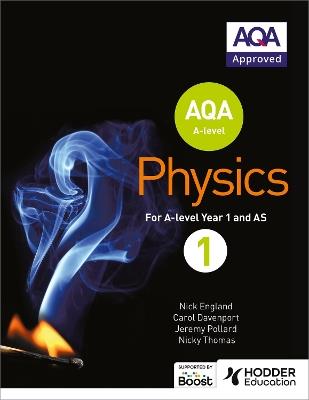 AQA A Level Physics Student Book 1 - Nick England,Jeremy Pollard,Nicky Thomas - cover