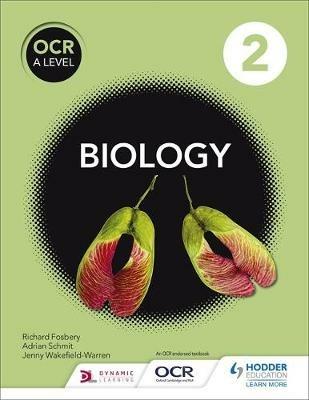 OCR A Level Biology Student Book 2 - Adrian Schmit,Richard Fosbery,Jenny Wakefield-Warren - cover