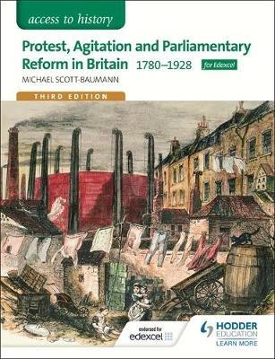 Access to History: Protest, Agitation and Parliamentary Reform in Britain 1780-1928 for Edexcel - Michael Scott-Baumann - cover
