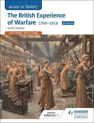 Access to History: The British Experience of Warfare 1790-1918 for Edexcel Second Edition - Alan Farmer - cover