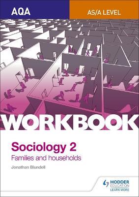 AQA Sociology for A Level Workbook 2: Families and Households - Jonathan Blundell - cover