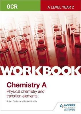 OCR A-Level Year 2 Chemistry A Workbook: Physical chemistry and transition elements - Mike Smith,John Older - cover