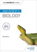 My Revision Notes: AQA GCSE (9-1) Biology - Nick Dixon - cover