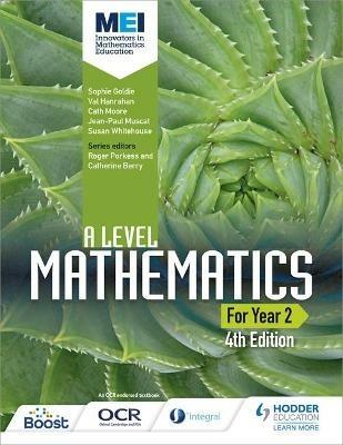 MEI A Level Mathematics Year 2 4th Edition - Sophie Goldie,Val Hanrahan,Cath Moore - cover