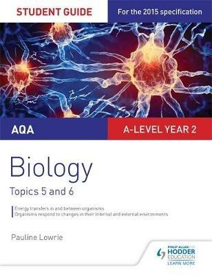 AQA AS/A-level Year 2 Biology Student Guide: Topics 5 and 6 - Pauline Lowrie - cover