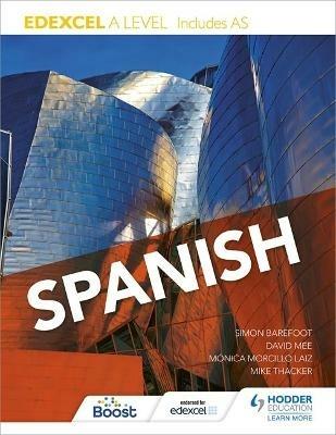 Edexcel A level Spanish (includes AS) - Mónica Morcillo Laiz,Simon Barefoot,David Mee - cover