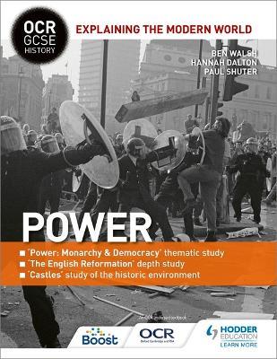 OCR GCSE History Explaining the Modern World: Power, Reformation and the Historic Environment - Ben Walsh,Paul Shuter,Hannah Dalton - cover
