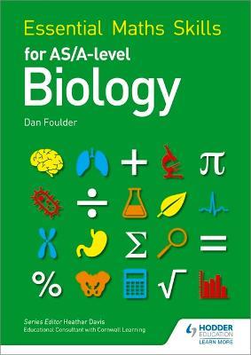 Essential Maths Skills for AS/A Level Biology - Dan Foulder - cover