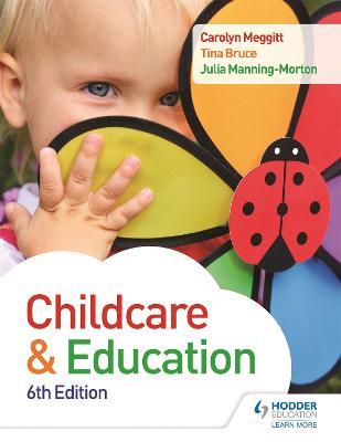 Child Care and Education 6th Edition - Carolyn Meggitt,Julia Manning-Morton,Tina Bruce - cover