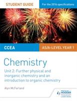 CCEA AS Unit 2 Chemistry Student Guide: Further Physical and Inorganic Chemistry and an Introduction to Organic Chemistry - Alyn G. McFarland - cover