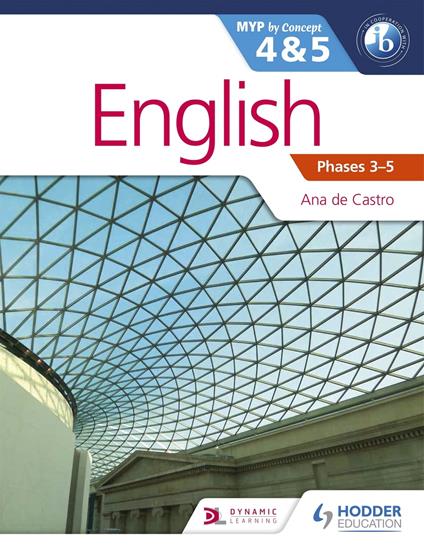 English for the IB MYP 4 & 5 (Capable–Proficient/Phases 3-4, 5-6 - N/A Ana de Castro - ebook
