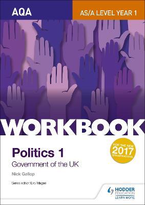 AQA AS/A-level Politics workbook 1: Government of the UK - Nick Gallop - cover