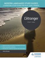 Modern Languages Study Guides: L'étranger: Literature Study Guide for AS/A-level French - Hélène Beaugy - cover